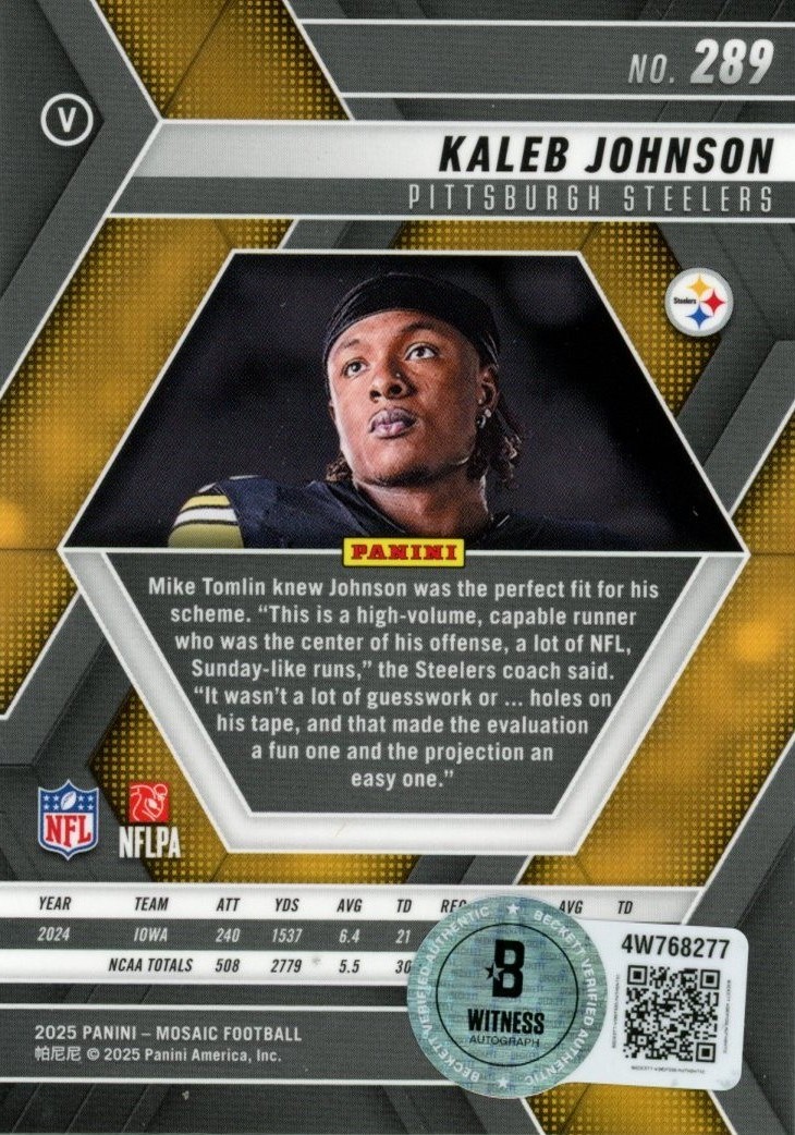 Kaleb Johnson Autographed Steelers 25 Panini Mosaic Base #289 Card Beckett 57021 2 Kaleb Johnson Autographed Steelers 25 Panini Mosaic Base #289 Card Beckett 57021
