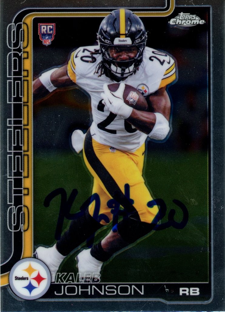Kaleb Johnson Autographed Steelers 2025 Topps Chrome #323 Card Beckett 57019