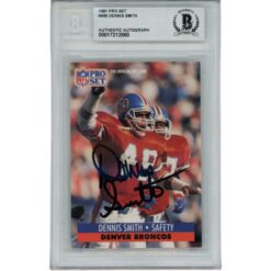 Dennis Smith Autographed Denver Broncos 1991 Pro Set Card Slab Beckett 56139